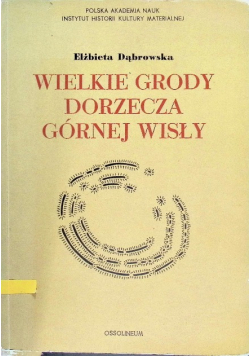 Wielkie grody dorzecza górnej Wisły