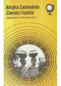 Afryka zachodnia Ziemia i ludzie