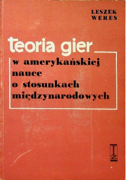 Teoria gier w amerykańskiej nauce o stosunkach międzynarodowych