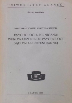 Psychologia Kliniczna: Wprowadzenie do Psychologii Sądowo-Penitencjarnej
