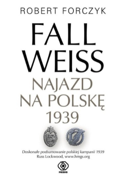 Fall Weiss. Najazd na Polskę 1939