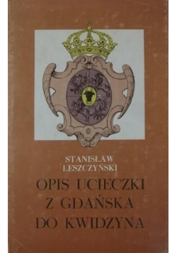 Opis ucieczki z Gdańska do Kwidzyna