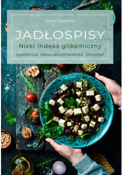 Jadłospisy Niski indeks glikemiczny Cukrzyca, insulinooporność, otyłość