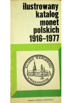 Ilustrowany katalog monet polskich 1916  - 1977