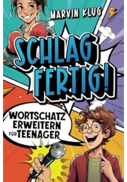 Schlagfertig! Wortschatz erweitern fur Teenager