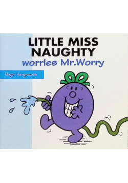 Little Miss Naughty Worries Mr. Worry