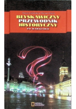 Błyskawiczny przewodnik historyczny po Warszawie