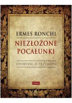 Niezłożone pocałunki Opowieść o przyjaźni