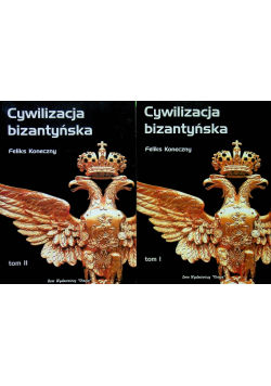 Cywilizacja bizantyńska Tom I i II