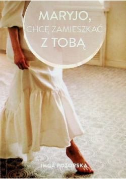Maryjo chcę zamieszkać z tobą