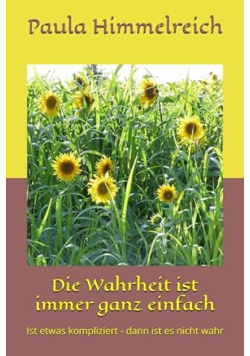 Die Wahrheit ist immer ganz einfach
