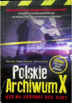 Polskie Archiwum X Nie ma zbrodni bez kary