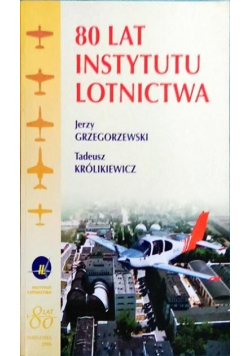 80 lat Instytutu Lotnictwa