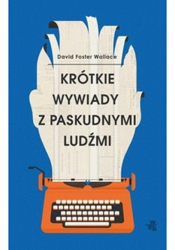 Krótkie wywiady z paskudnymi ludźmi