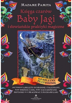 Księga czarów Baby Jagi i słowiańskie praktyki magiczne