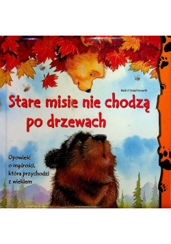 Stare misie nie chodzą po drzewach