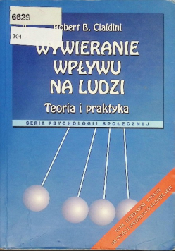 Wywieranie wpływu na ludzi Teoria i praktyka