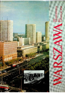 Warszawa od wyzwolenia do naszych dni