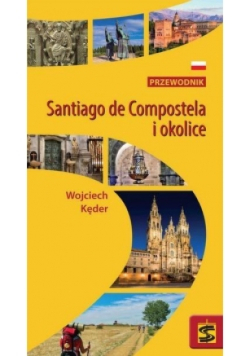 Santiago de Compostela i okolice. Przewodnik