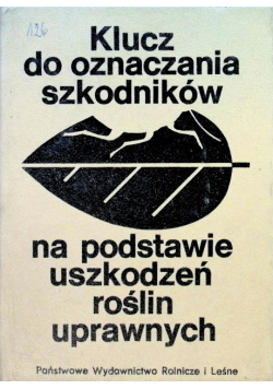 Klucz do oznaczania szkodników na podstawie uszkodzeń roślin uprawnych