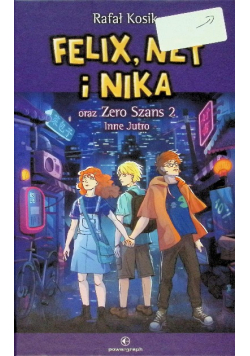 Felix, Net i Nika oraz Zero Szans 2. Inne Jutro