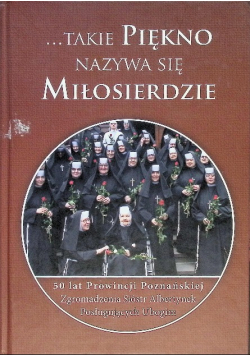 Takie Piękno nazywa się Miłosierdzie