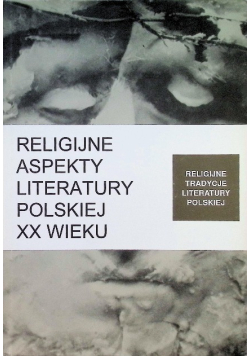 Religijne aspekty literatury polskiej XX wieku