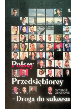 Polscy Przedsiębiorcy - Droga do sukcesu Część 3