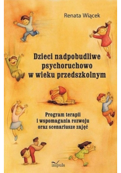 Dzieci nadpobudliwe psychoruchowo w wieku przedszkolnym