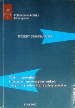 Open innovation a rozwój innowacyjny mikro małych i średnich przedsiębiorstw