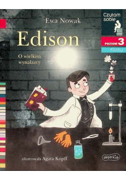Czytam sobie Edison O wielkim wynalazcy