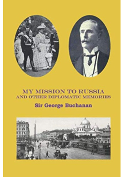 My mission to Russia: And other diplomatic memories