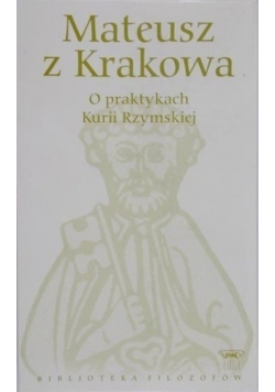 Biblioteka filozofów Tom 45 O praktykach Kurii Rzymskiej