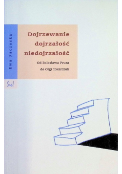 Dojrzewanie dojrzałość niedojrzałość
