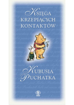 Księga krzepiących kontaktów Kubusia Puchatka