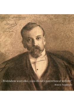 Widziałem wszystko com chciał i potrzebował widzieć