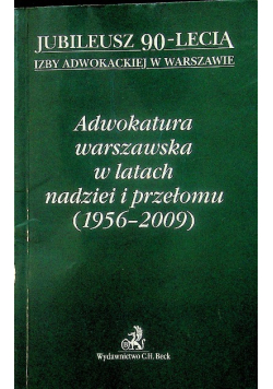 Adwokatura warszawska w latach nadziei i przełomu 1956- 2009