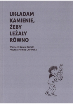 Układam kamienie, żeby leżały równo