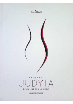 Judyta Czym jest siła kobiety