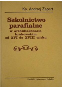 Szkolnictwo parafialne w archidiakonacie krakowskim od XVI do XVIII wieku