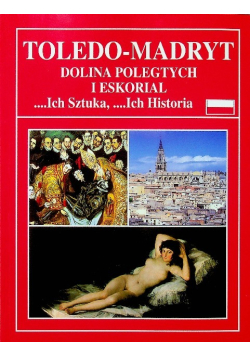 Toledo  Madryt dolina poległych i eskorial