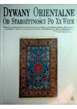 Dywany orientalna od starożytności po XX wiek
