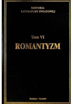 Historia literatury światowej Tom VI Romantyzm