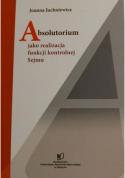 Absolutorium jako realizacja funkcji kontrolnej Sejmu