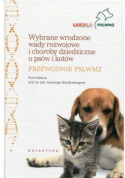 Wybrane wrodzone wady rozwojowe i choroby dziedziczne u psów i kotów