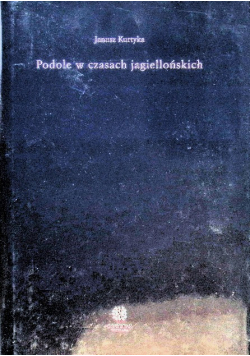 Podole w czasach jagiellońskich