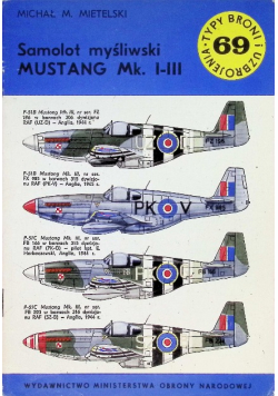 Typy broni i uzbrojenia Zeszyt 69 Samolot myśliwski Mustang Mk I-III