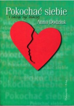 Pokochać siebie i zacząć żyć dalej