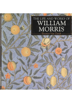 The Life and Works of William Morris
