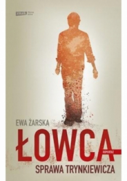 Łowca. Sprawa Trynkiewicza